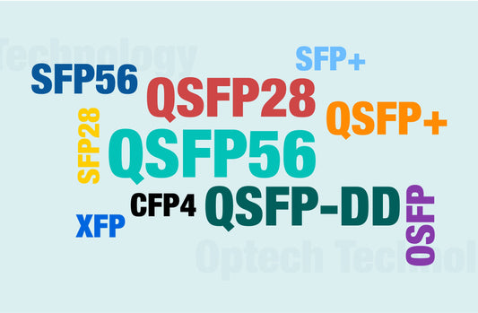 Comprehensive Guide to QSFP-DD, QSFP28, QSFP56, SFP56, and SFP28 Optical Transceivers