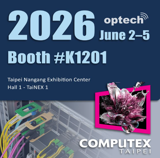 Meet Optech at COMPUTEX 2026 Taipei: Powering AI, Cloud, Storage, Data Centers and 5G Telecom Networks
